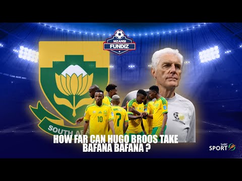MF S02E64, How Far Can Hugo Broos Take Bafana Bafana?