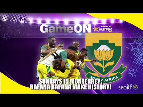 GO S04E49, Sunrays In Monterrey: Bafana Bafana Make History!