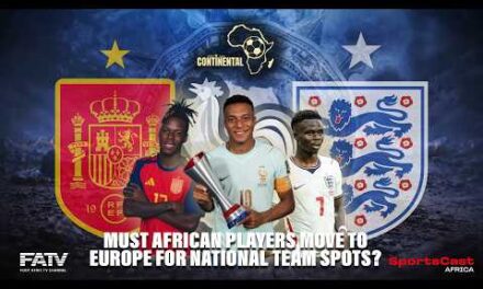 CONTINENTAL S01E11, Most African Players Move To Europe For National Team Spots?