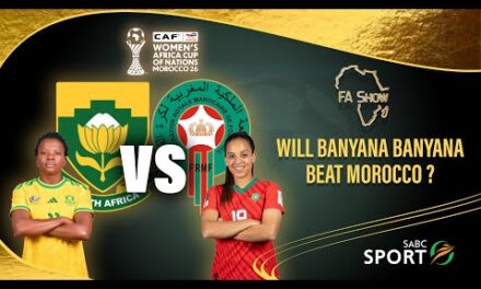 FAS S06EP13, Will Banyana Banyana Beat Morocco?