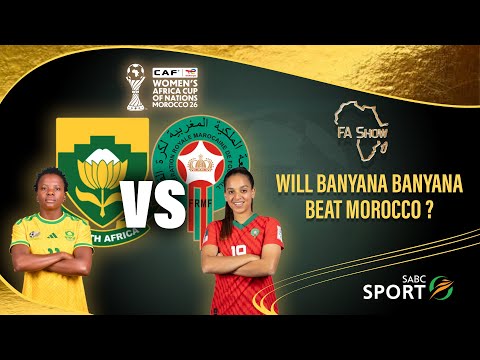 FAS S06EP13, Will Banyana Banyana Beat Morocco?
