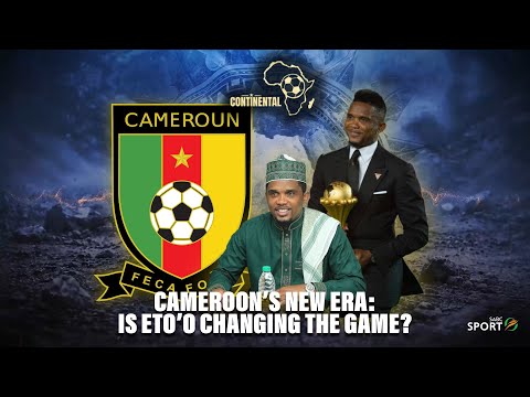 CONTINENTAL S01E15 , CAMEROON’S NEW ERA: IS ETO’O CHANGING THE GAME?