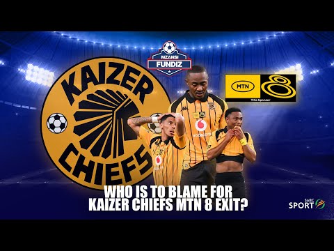 MF S02E71,Who Is To Blame For Kaizer Chiefs MTN 8 Exit?