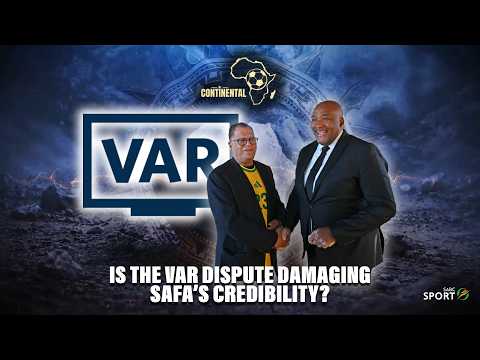 Continental S01E16 – Is the VAR dispute damaging SAFA’s credibility?