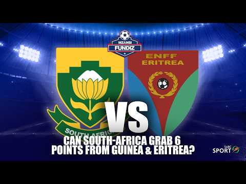 MF S2E77 Can South-Africa grab 6 points from Guinea & Eritrea?