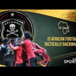 FA Show. S6E19Is African football tactically backwards?