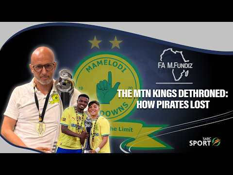 FA M.Fundiz S6E23. The MTN Kings dethroned: How Pirates lost.